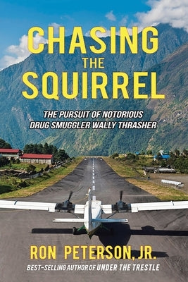 Paperback of "Chasing the Squirrel" by iUniverse featuring the book cover with title and author's name, focusing on the drug smuggling story.