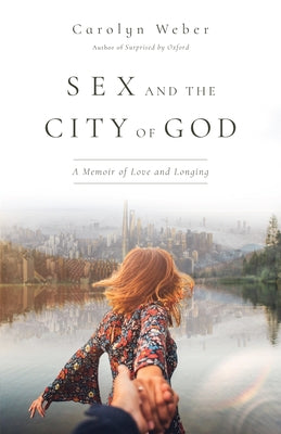 Paperback of "Sex and the City of God" memoir by IVP, with a cover featuring a contemplative scene and elegant typography.
