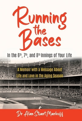 Hardcover book titled "Running The Bases In The 6th, 7th, & 8th Innings Of Your Life" by Jetlaunch, featuring a colorful cover design.