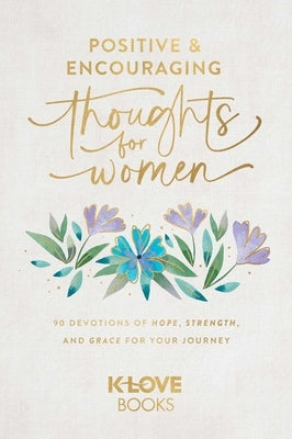 Paperback book titled "Positive and Encouraging Thoughts for Women" by K-Love Books featuring 90 devotions of hope, strength, and grace.