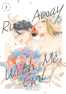 Paperback of Run Away with Me, Girl 3 by Kodansha Comics featuring the book cover with colorful artwork on the front.