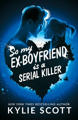 Paperback novel titled "So My Ex-Boyfriend is a Serial Killer" by Kylie Scott, featuring a colorful cover design.