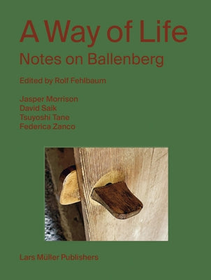 Paperback titled "A Way of Life: Notes on Ballenberg" by Lars Muller Publishers, featuring a cover with scenic images of the Ballenberg site.