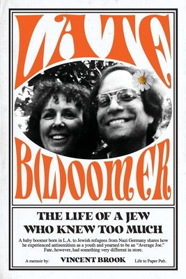 Paperback of "Late B(l)oomer" by Life to Paper Publishing Inc., featuring a book cover with bold title and author's name.