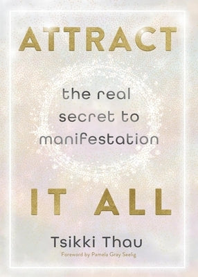 Paperback book titled "Attract It All: The Real Secret to Manifestation" by Llewellyn Publications.