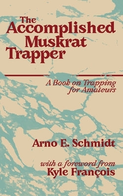 Paperback book titled "The Accomplished Muskrat Trapper" by Long Day Press, showing the front cover with detailed artwork.