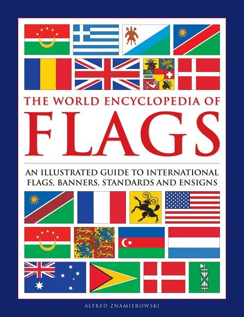 Hardcover edition of Lorenz Books' The World Encyclopedia of Flags, featuring colorful international flags and banners.
