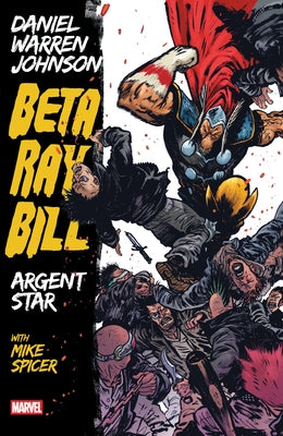 Marvel Universe Beta Ray Bill paperback comic book by Daniel Warren Johnson, featuring Argent Star Tpb new printing.
