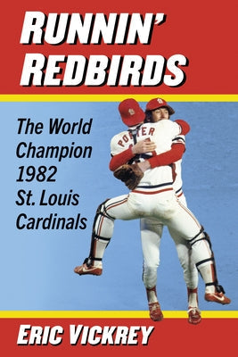 Paperback book titled "Runnin' Redbirds: The World Champion 1982 St. Louis Cardinals" by McFarland & Company, featuring the cover.
