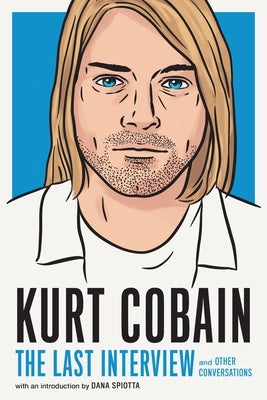 Paperback book titled "Kurt Cobain: The Last Interview and Other Conversations" by Melville House Publishing, with a plain cover design.