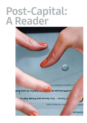 Paperback of Post-Capital: A Reader by Mousse Publishing, featuring a simple cover design with the book title visible.