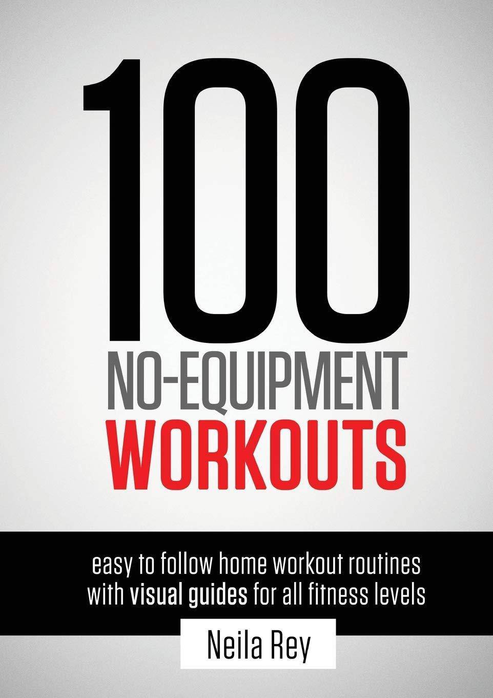 Cover image of "100 No-Equipment Workouts Vol. 1" health and fitness guide by Neila Rey featuring fitness routines without equipment.