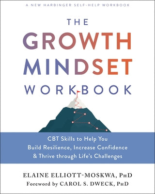 Paperback Growth Mindset Workbook by New Harbinger Publications, featuring CBT skills to build resilience and increase confidence.