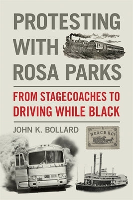 Paperback book titled "Protesting with Rosa Parks: From Stagecoaches to Driving While Black" published by NewSouth Books, cover image.