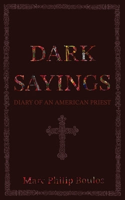 Paperback copy of "Dark Sayings: Diary of an American Priest" by Ocabs Press with a dark-themed cover design.