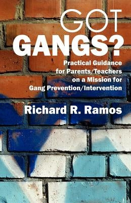 Paperback book titled "Got Gangs?" offering practical guidance for parents and teachers on gang prevention and intervention.