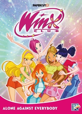 Paperback of Winx Club Vol. 5: Alone Against Everybody by Papercutz featuring colorful cover art with Winx fairies and magical elements.
