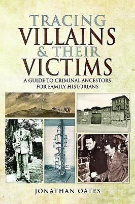 Paperback book titled "Tracing Villains and Their Victims" by Pen and Sword Family History, focusing on criminal ancestors for family historians.