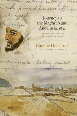 Paperback book titled "Journey to the Maghreb and Andalusia, 1832" with a Penn State University Press cover, featuring historical travel writings.