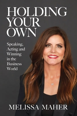 Paperback book titled "Holding Your Own: Speaking, Acting, and Winning in the Business World" by Pinnacle Enterprises Group.
