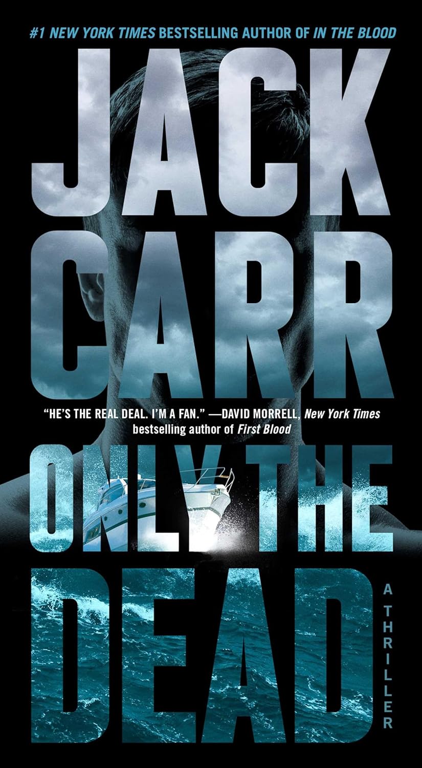 Only the Dead A Thriller (Terminal List #6) - Street Smart - TX Corrections Bookstore