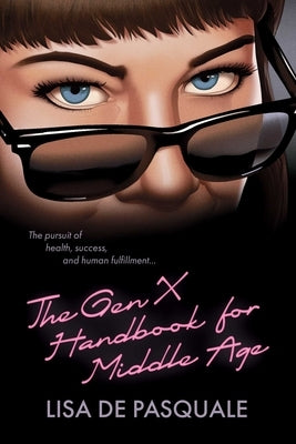Paperback book titled "The Gen X Handbook for Middle Age" by Post Hill Press, featuring a cover with bold text and a clean design.