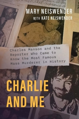 Paperback book titled "Charlie and Me" by Potomac Books, featuring the cover with images of Charles Manson and a reporter.