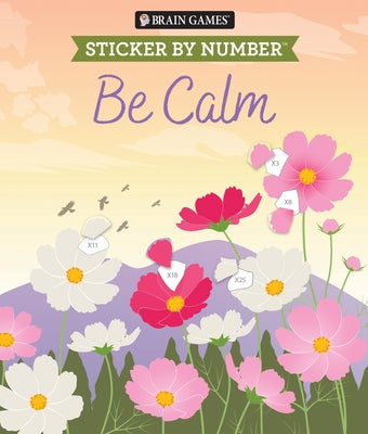 Paperback Brain Games Sticker by Number: Be Calm with 28 calming images to color and sticker, published by Publications International Ltd.