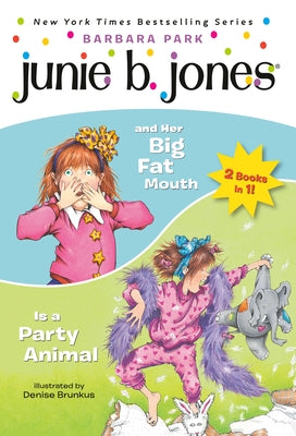 Paperback book featuring Junie B. Jones in a 2-in-1 bindup, titled "And Her Big Fat Mouth / Is a Party Animal" by Random House.