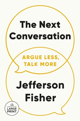 Paperback of "The Next Conversation: Argue Less, Talk More" by Random House Large Print Publishing, showing the book cover.