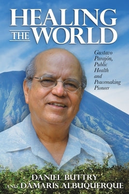 Paperback book titled "Healing the World" by Gustavo Parajón, focusing on public health and peacemaking, published by Read the Spirit Books.