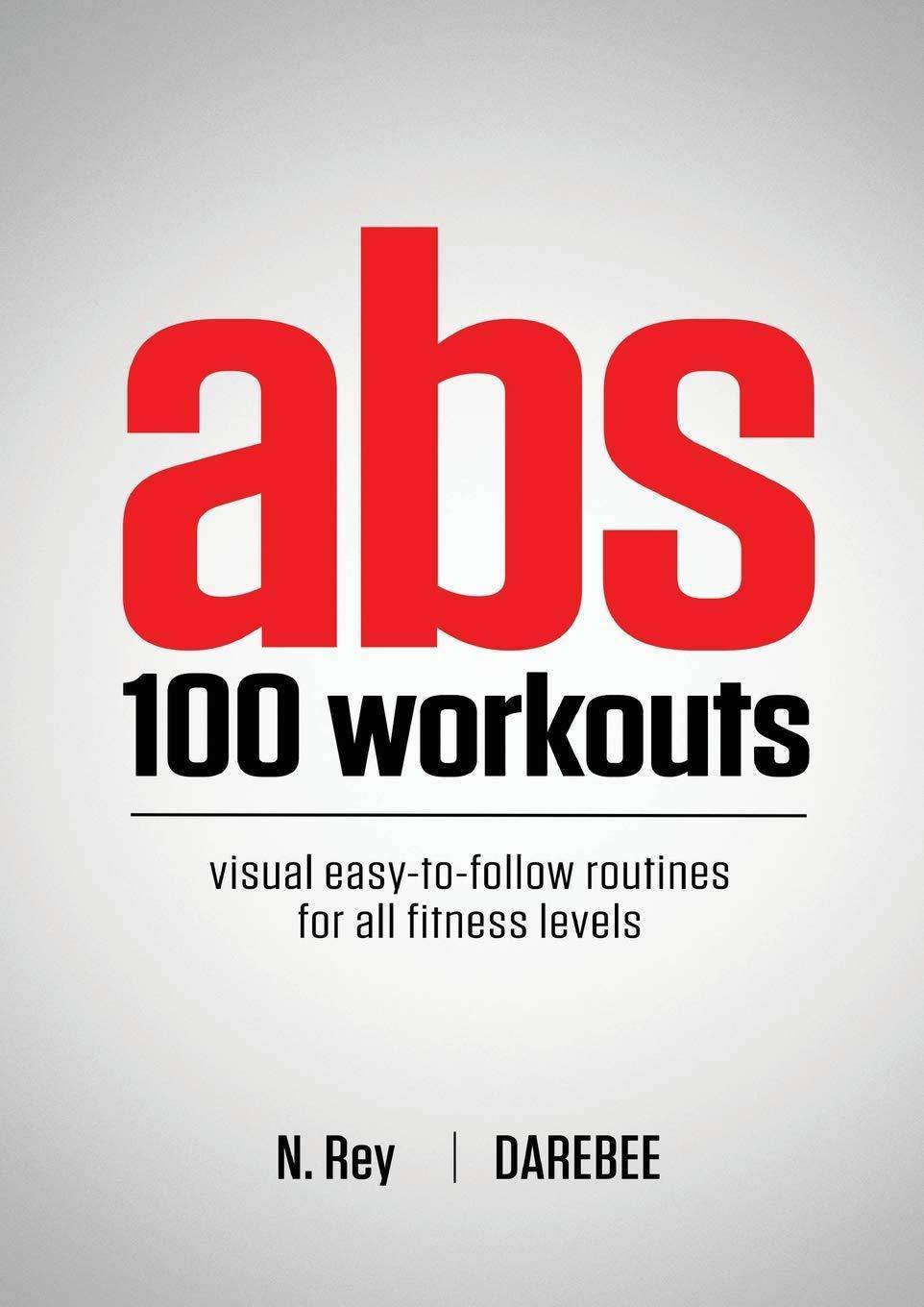 Rey N Abs 100 Workouts book cover featuring visual abs exercise routines for easy follow-along fitness training.