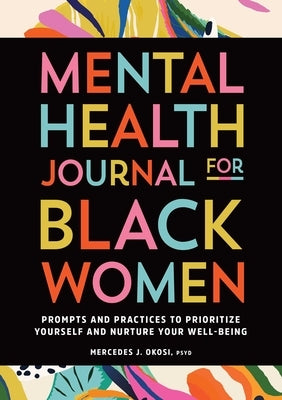 Paperback mental health journal for Black women with prompts and practices to prioritize self-care and nurture well-being.