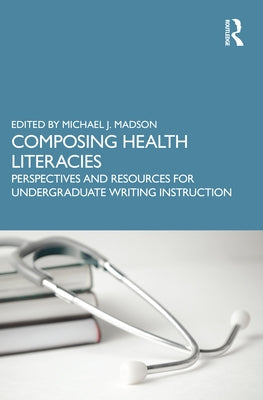 Paperback book titled "Composing Health Literacies" by Routledge, featuring a cover with text and design elements.