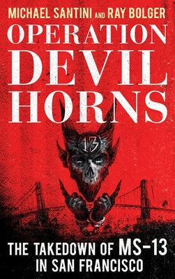 Paperback book titled "Operation Devil Horns: The Takedown of MS-13 in San Francisco" published by Rowman & Littlefield Publishers.