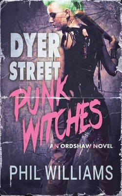 Paperback of Dyer Street Punk Witches by Rumian Publishing featuring a dark, edgy book cover with punk and witchcraft themes.