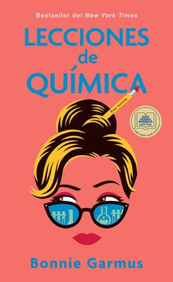 Lecciones de Química / Lessons in Chemistry by Garmus, Bonnie - TX Corrections Bookstore