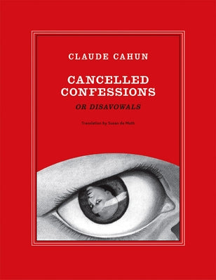 Paperback by Siglio Press titled "Claude Cahun: Cancelled Confessions or Disavowals" with abstract cover art.
