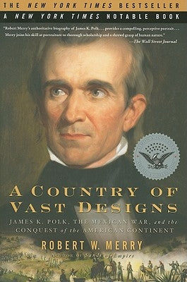 Paperback book titled "A Country of Vast Designs" by James K. Polk about the Mexican War and American conquest, published by Simon & Schuster.