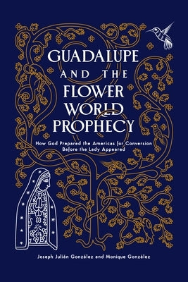 Paperback book titled "Guadalupe and the Flower World Prophecy" by Sophia Institute Press, featuring a cover with religious artwork.