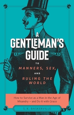 Paperback titled "A Gentleman's Guide to Manners, Sex, and Ruling the World" by Sophia, featuring a classic book cover design.