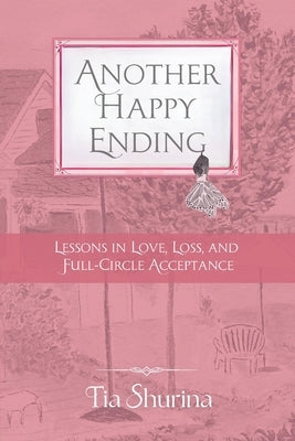 Paperback of "Another Happy Ending: Lessons in Love, Loss, and Full-Circle Acceptance" by Soul Speak Press, featuring the book cover.