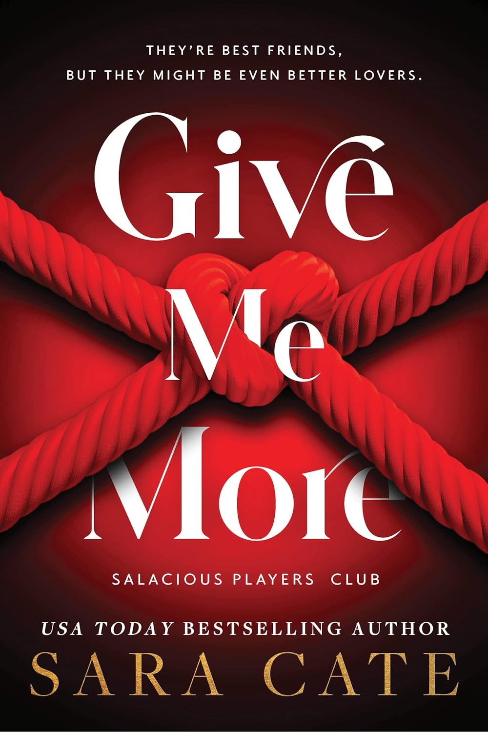 Give Me More (Salacious Players' Club #3) - TX Corrections Bookstore