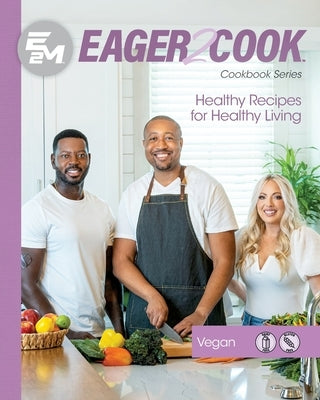 Paperback cookbook titled "Eager 2 Cook: Healthy Recipes for Healthy Living" featuring vegan recipes, published by Spark Publications.