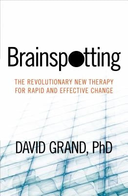 Paperback book titled "Brainspotting: The Revolutionary New Therapy for Rapid and Effective Change" by St. Martin's Essentials and Sounds True.