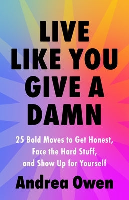 Paperback book titled "Live Like You Give a Damn" by St. Martin's Essentials and Sounds True, featuring bold motivational advice.