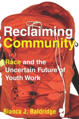 Paperback book titled "Reclaiming Community: Race and the Uncertain Future of Youth Work" by Stanford University Press.