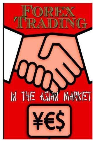 Forex Trading in the Asian Market - TX Corrections Bookstore