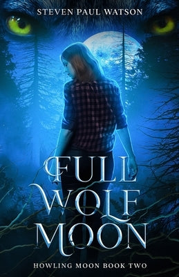 Paperback of "Full Wolf Moon" by Steven Paul Watson featuring a moonlit night scene on the cover.