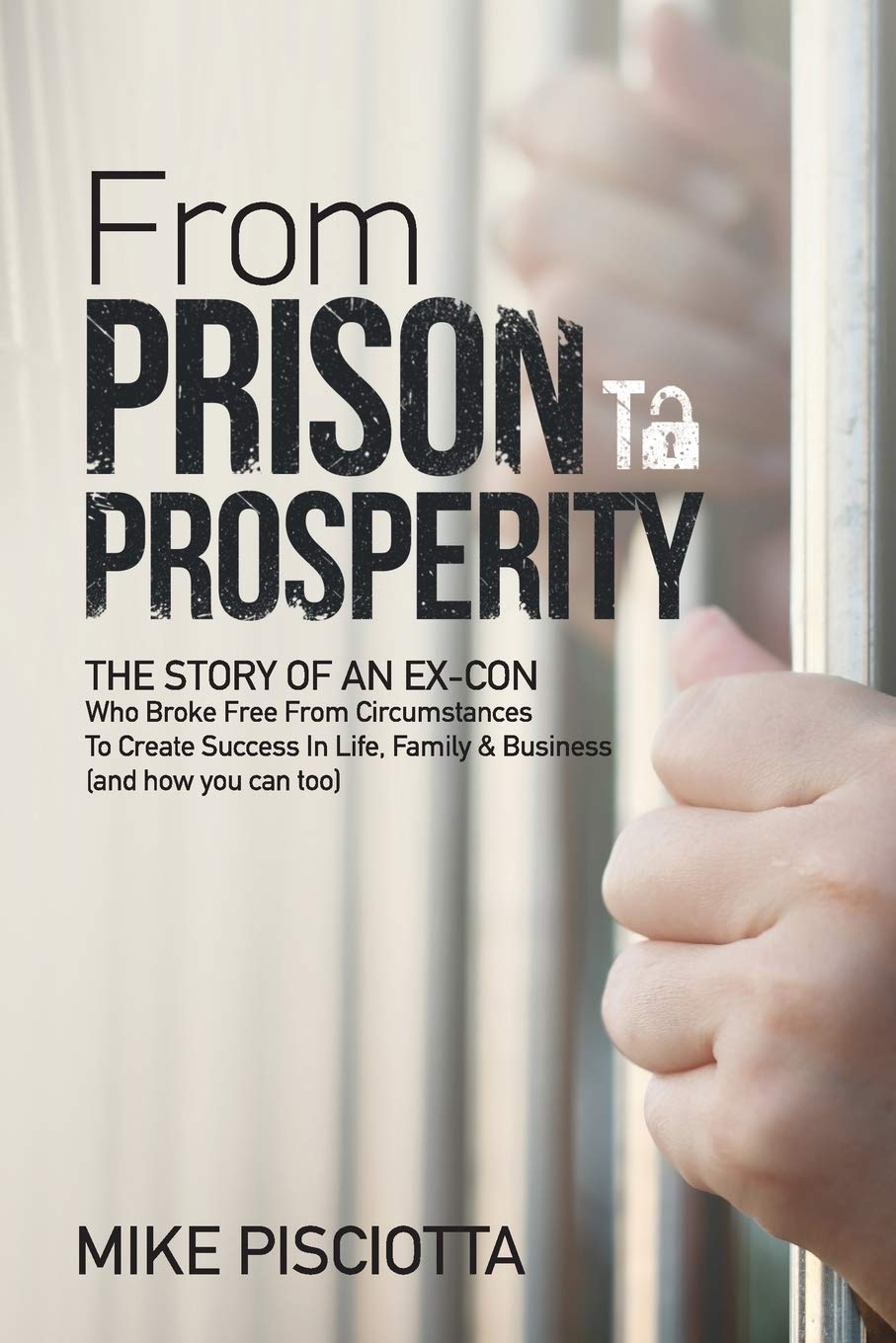 Cover of "From Prison to Prosperity" book by SureShot Books Publishing, featuring a motivational design on a hardcover.